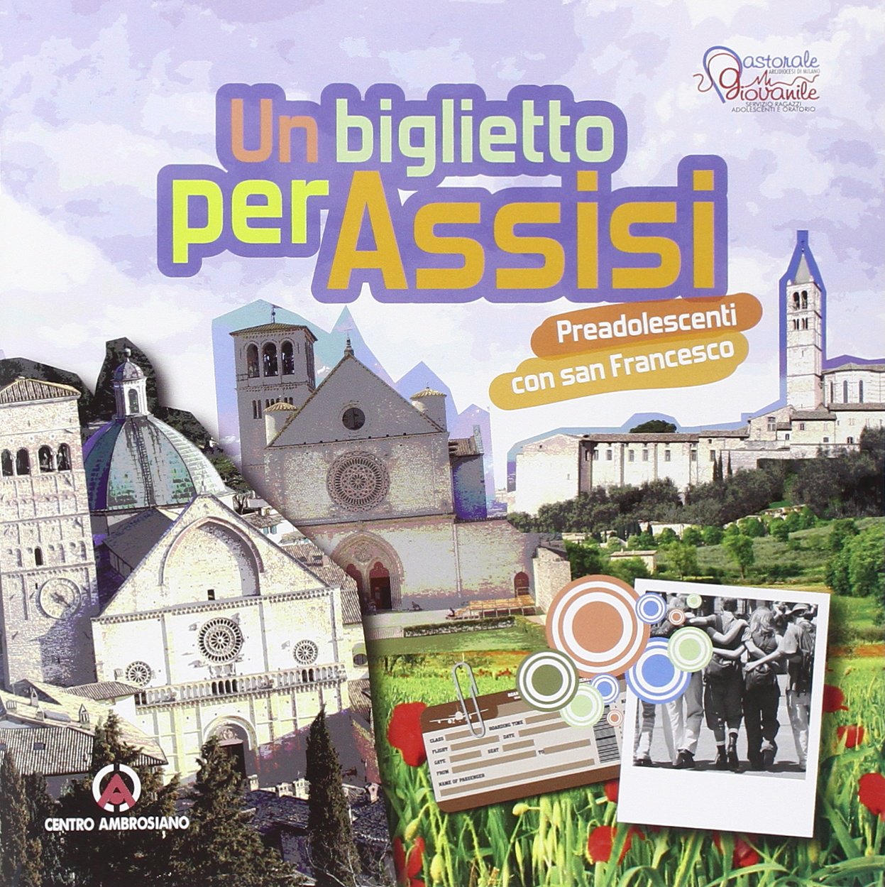 Un biglietto per Assisi. Preadolescenti con san Francesco Religion & Esotericism