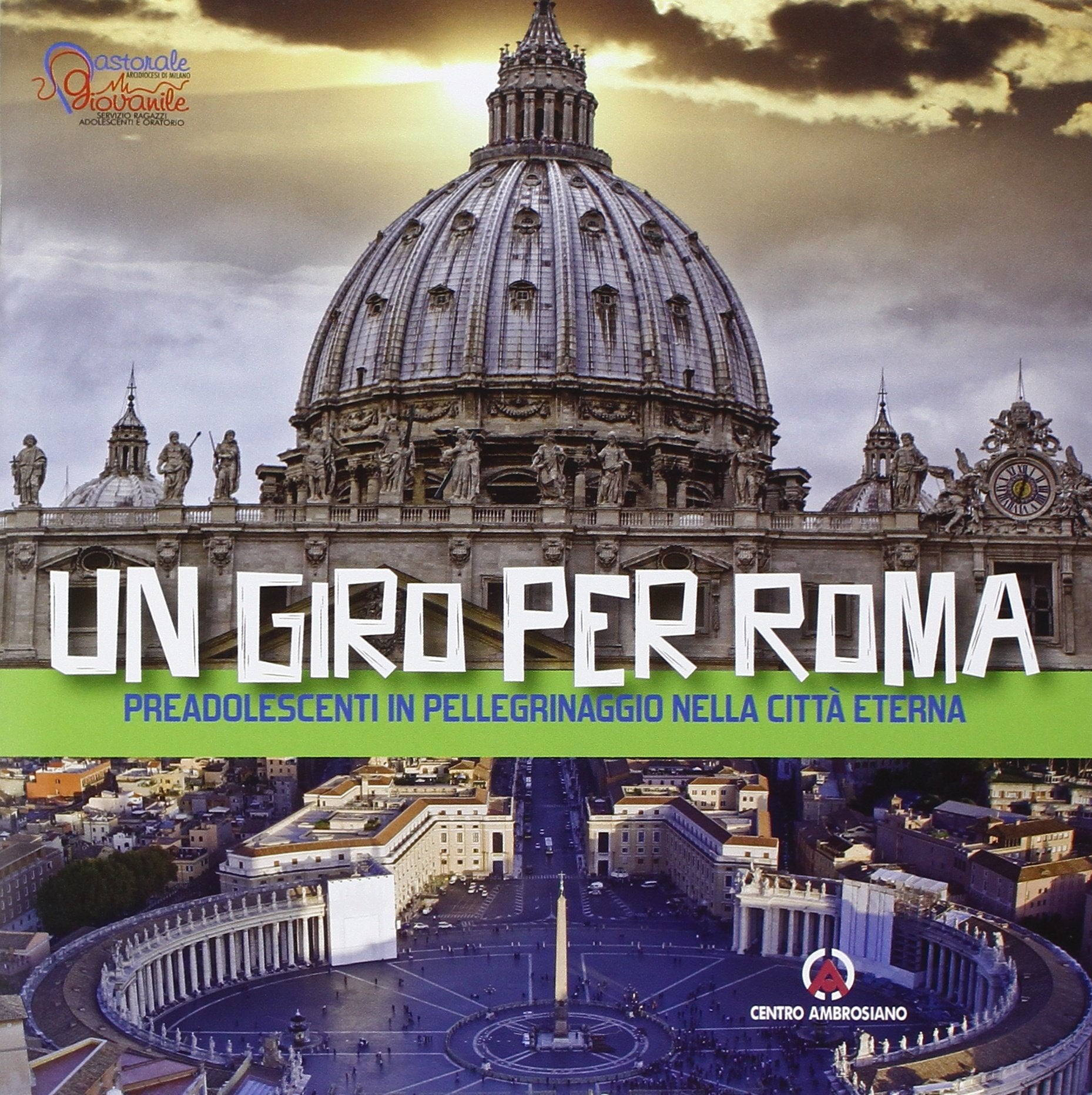 Un giro per Roma. Preadolescenti in pellegrinaggio nella città eterna book