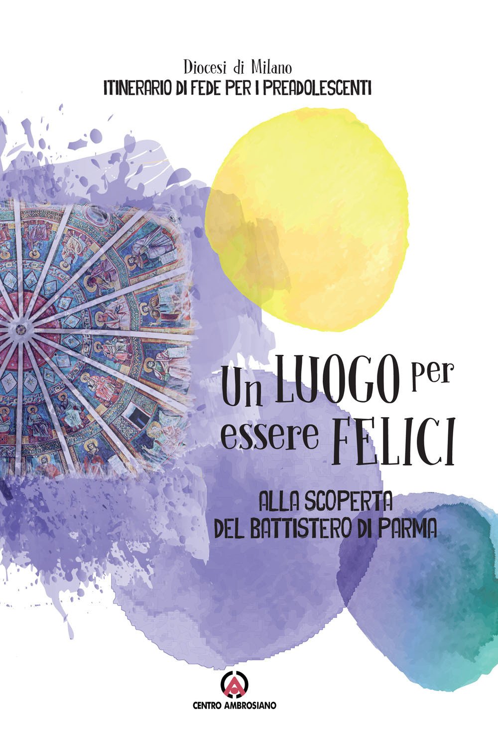 Un luogo per essere felici. Alla scoperta del Battistero di Parma Architecture