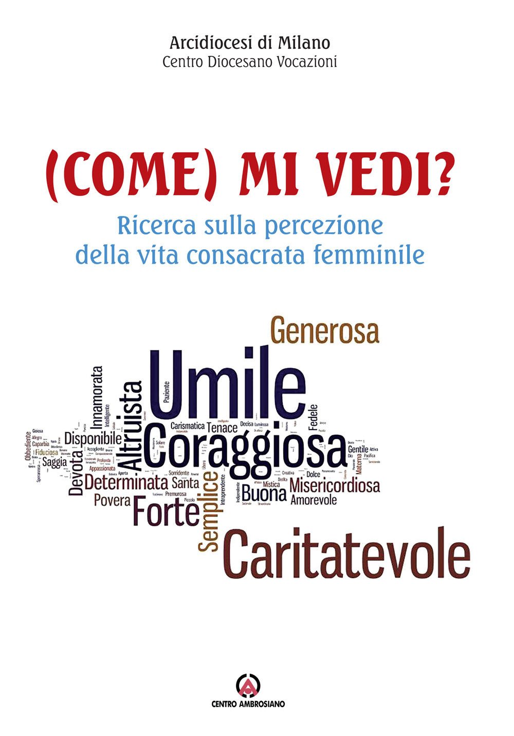 (Come) mi vedi? Ricerca sulla percezione della vita consacrata femminile Religion & Esotericism