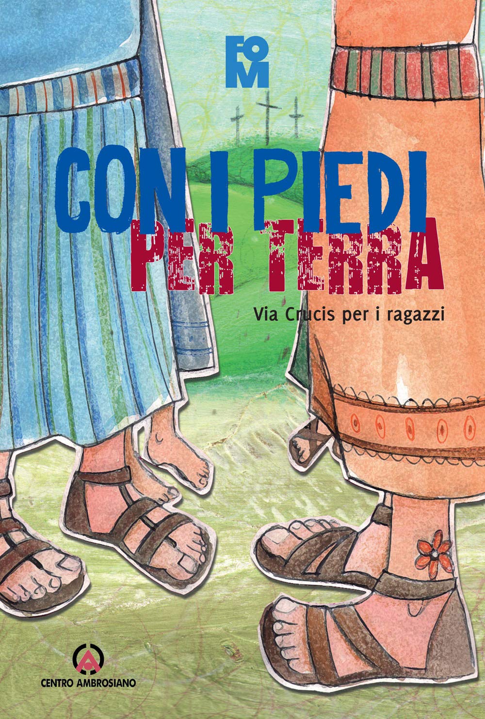 Con i piedi per terra. Via crucis per ragazzi Religion & Esotericism