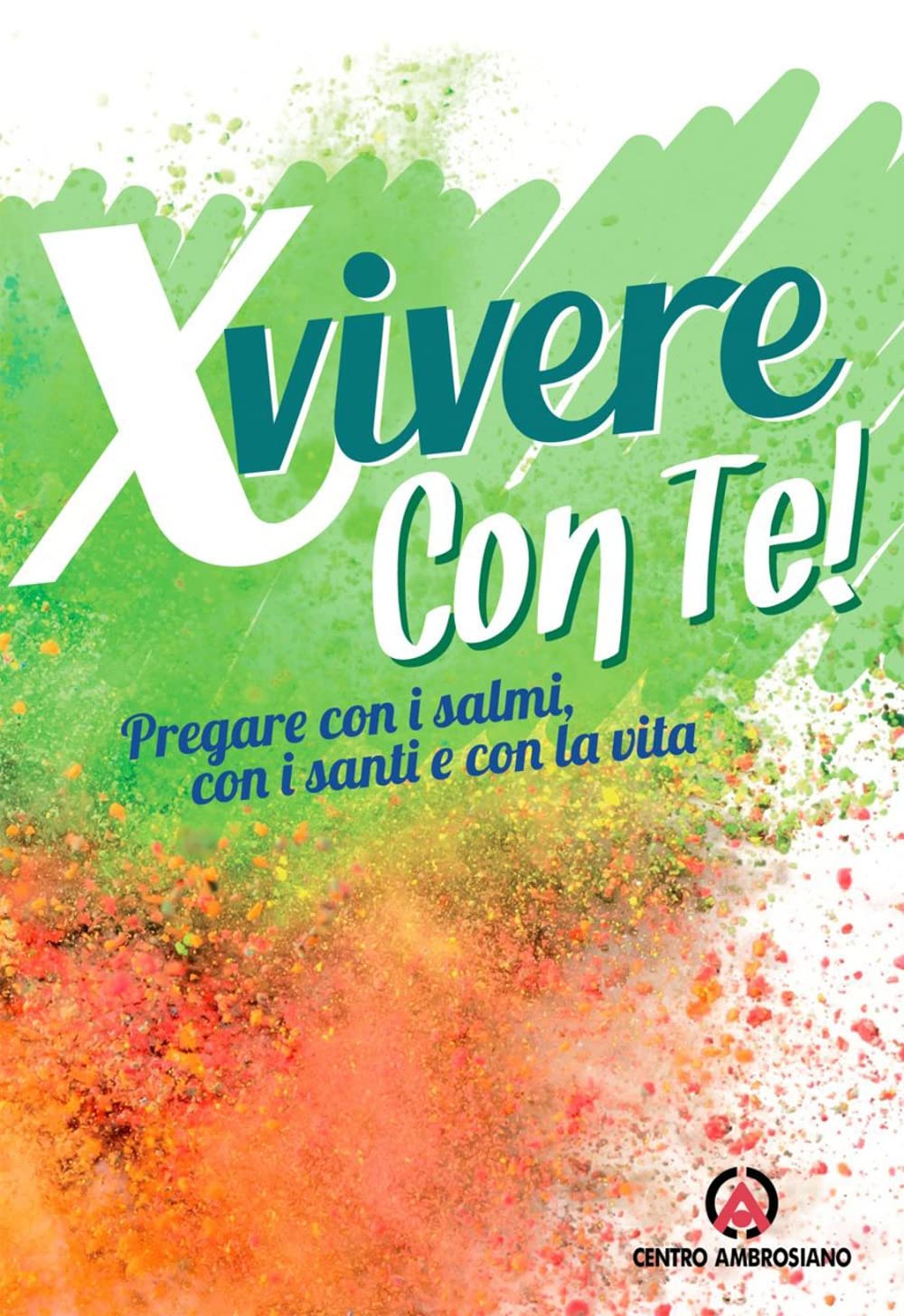 X vivere con Te! Pregare con i salmi, con i santi e con la vita book