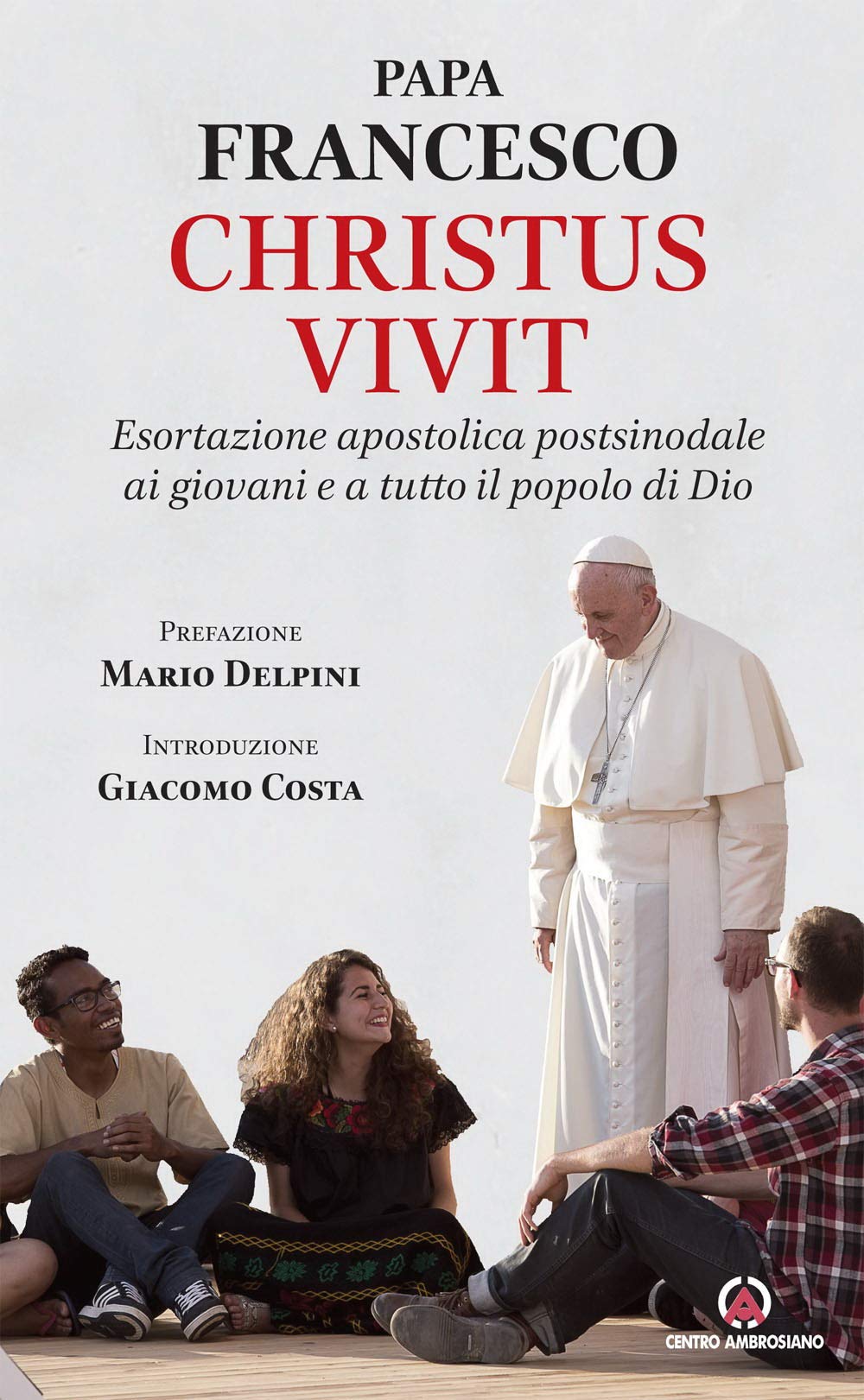 «Christus vivit». Esortazione apostolica postsinodale ai giovani e a tutto il popolo di Dio book