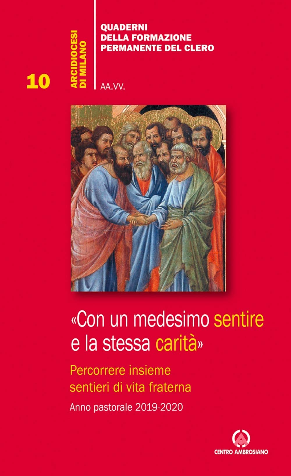 Con un medesimo sentire e la stessa carità. (Fil. 2,2). Percorrere insieme sentieri di vita fraterna. Anno pastorale 2019-2020 (Quad. della Formazione Permanente Clero) Religion & Esotericism