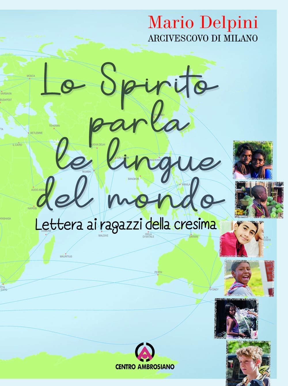 Lo Spirito parla le lingue del mondo. Lettera ai ragazzi della Cresima Religion & Esotericism