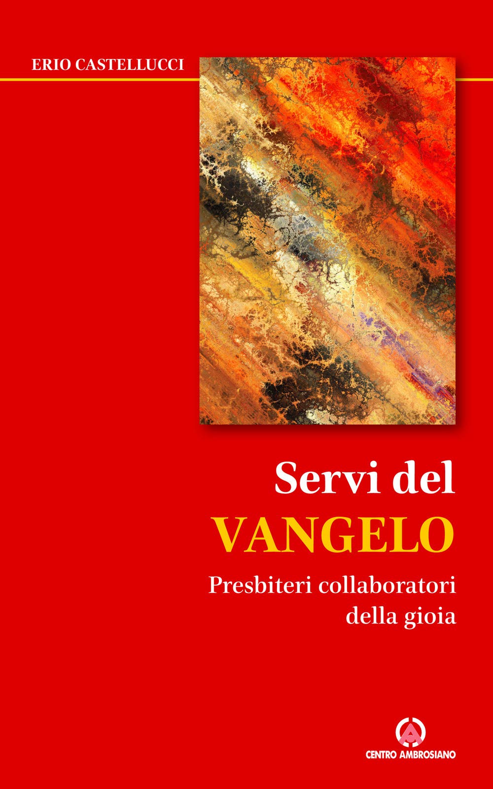 Servi del Vangelo. Presbiteri collaboratori della gioia (Preti per domani) Religion & Esotericism