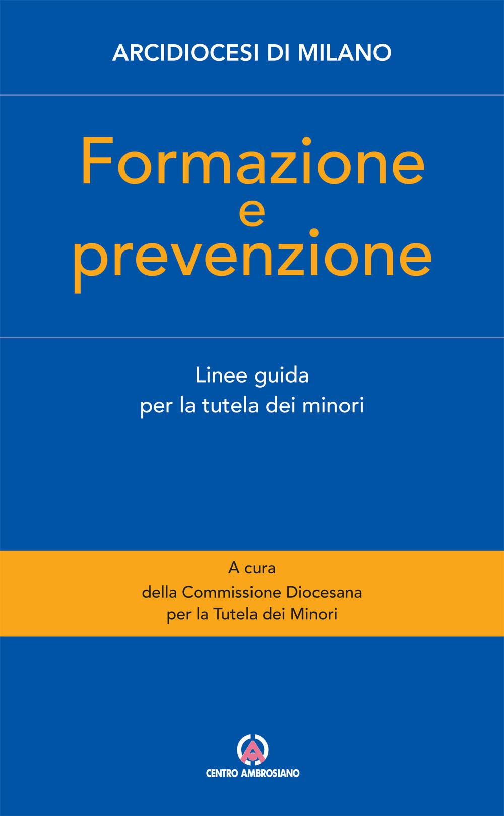 Formazione e prevenzione. Linee guida per la tutela dei minori Books