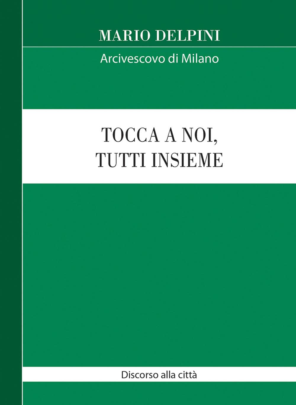 Tocca a noi, tutti insieme. Discorso alla città 2020 book