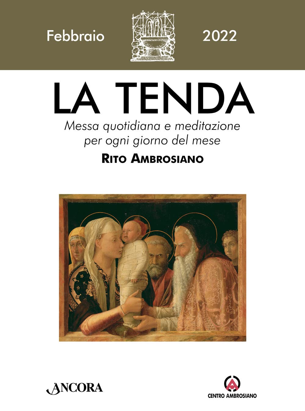 La tenda. Messa quotidiana e meditazione per ogni giorno del mese. Rito Ambrosiano. Febbraio (2022) (Vol. 2) book