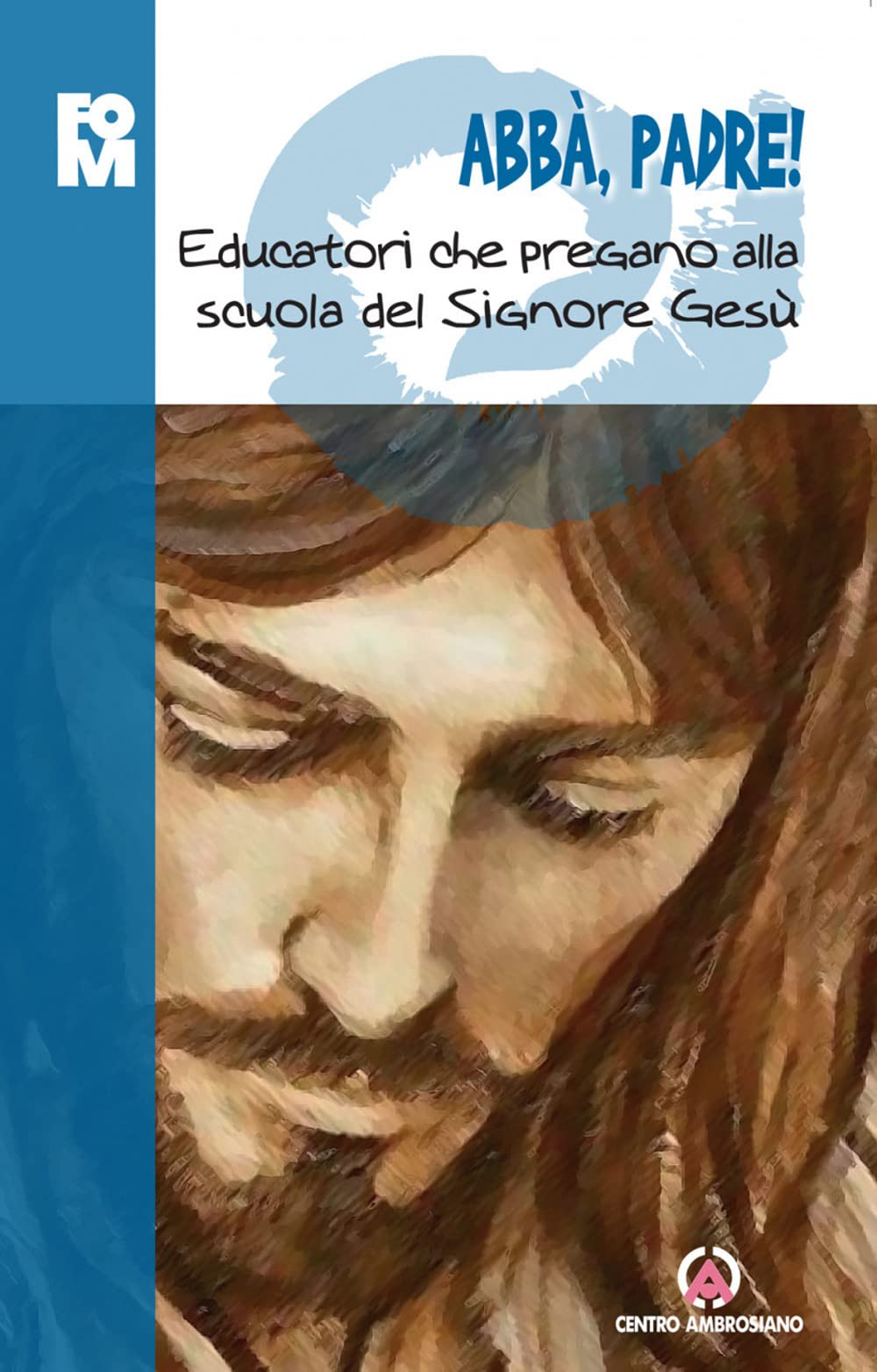 Abbà, padre! Educatori che pregano alla scuola del Signore Gesù Books