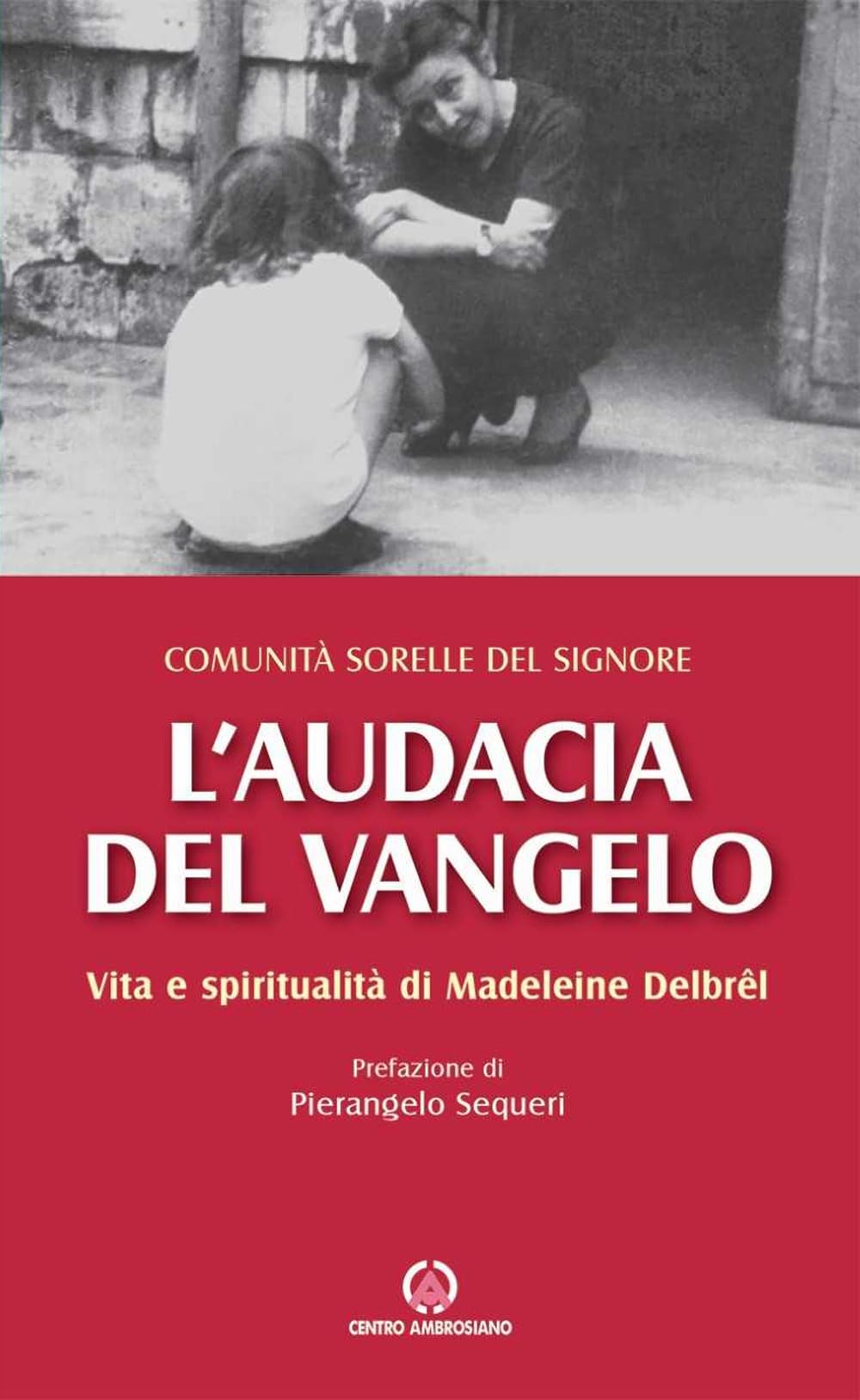 L'audacia del Vangelo. Vita e spiritualità di Madeleine Delbrêl Politics & Society