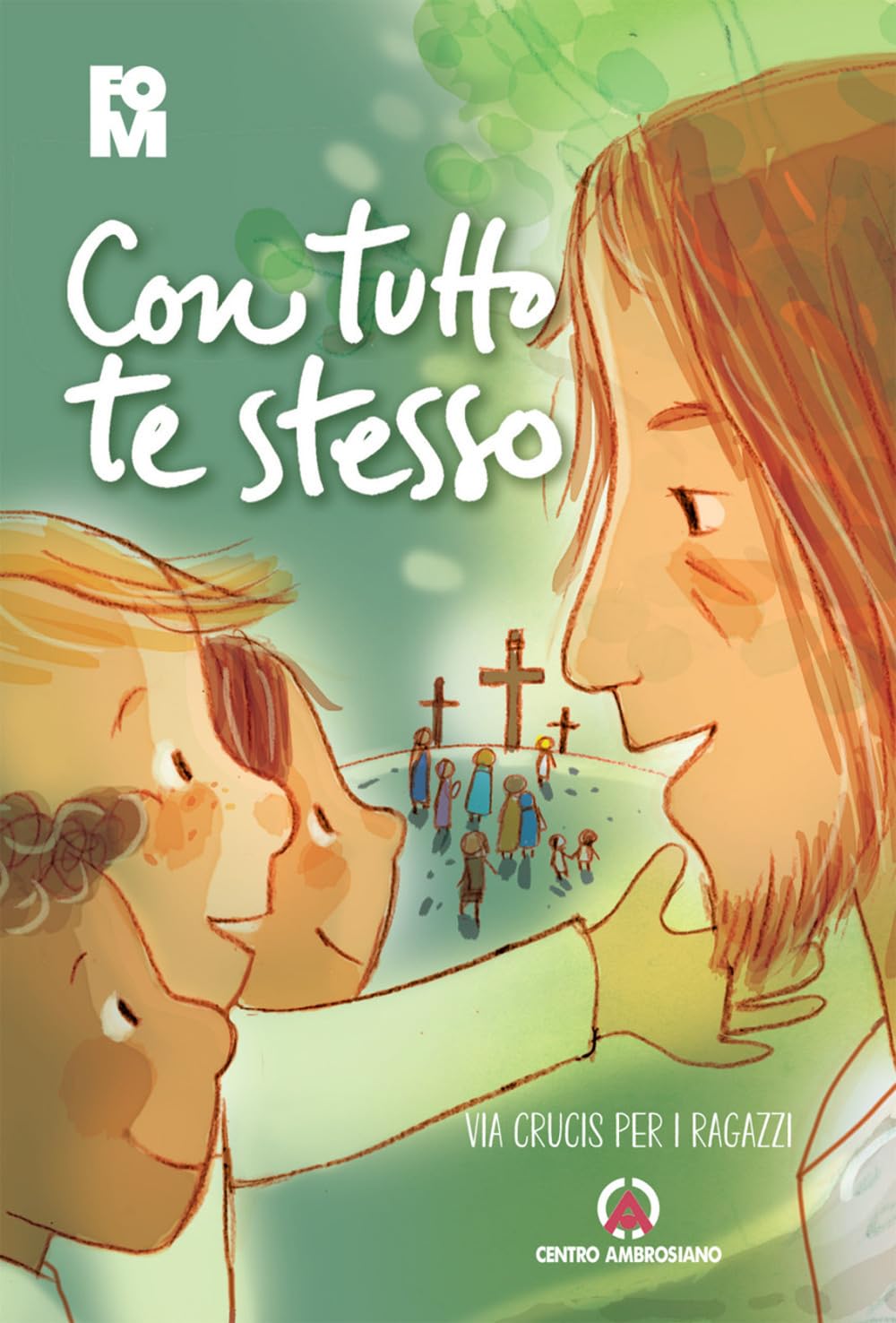 Con tutto te stesso. Via crucis per i ragazzi book