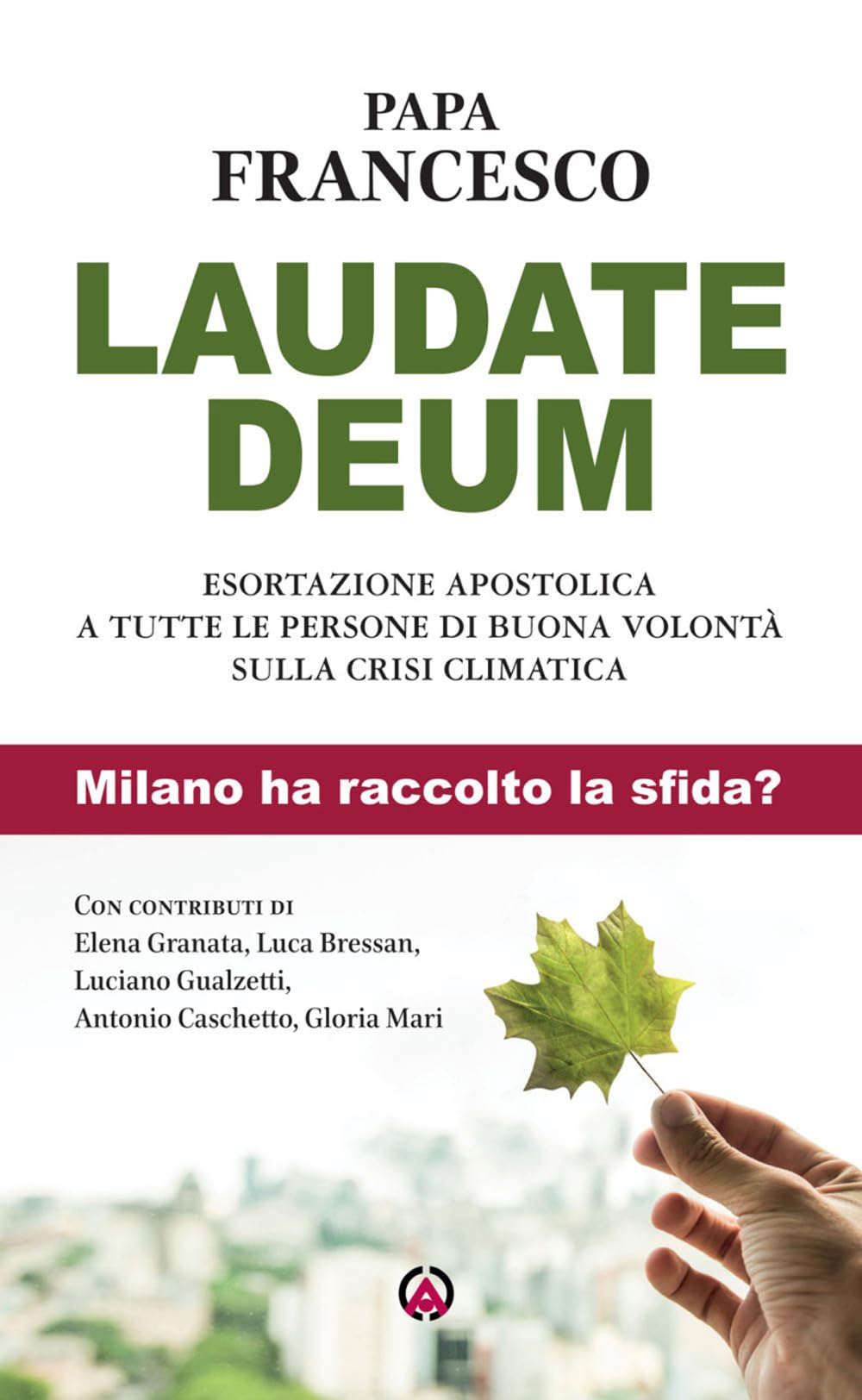Laudate Deum. Esortazione apostolica a tutte le persone di buona volontà sulla crisi climatica. Milano ha raccolto la sfida? Mathematics