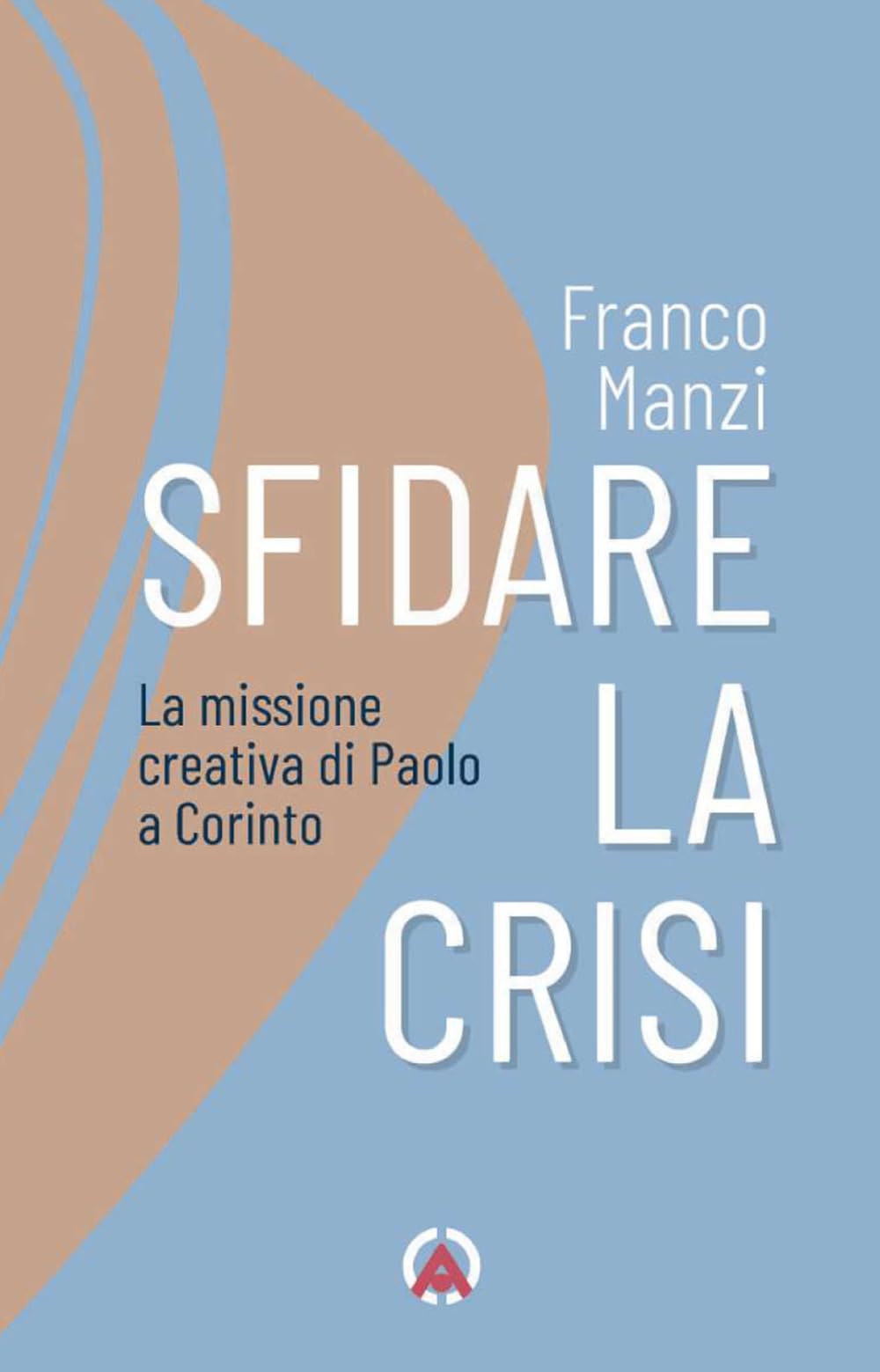 Sfidare la crisi. La missione creativa di Paolo a Corinto book