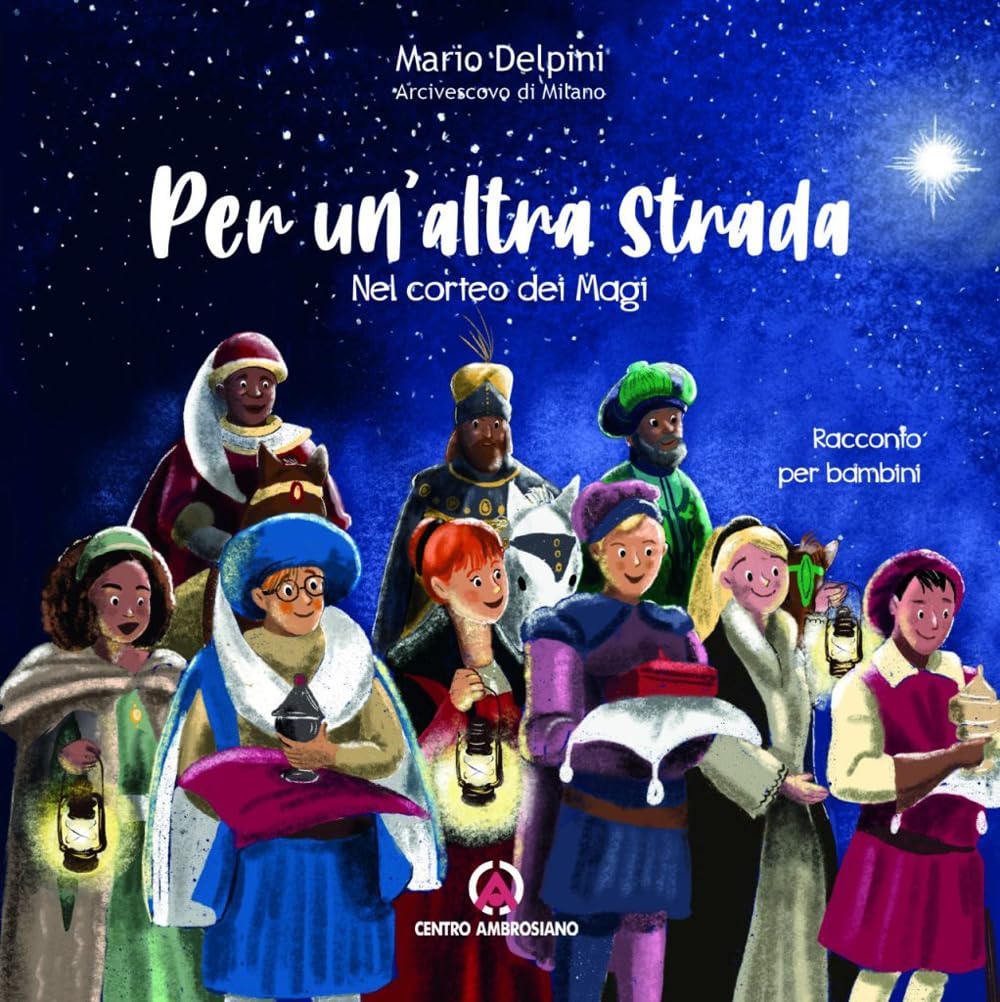 Per un'altra strada. Nel corteo dei Magi (Magistero dell'Arcivescovo Delpini) Non-fiction