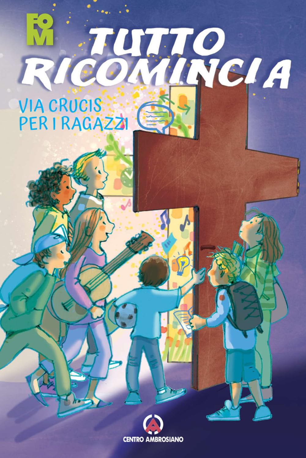 Tutto ricomincia. Via Crucis per i ragazzi Non-fiction
