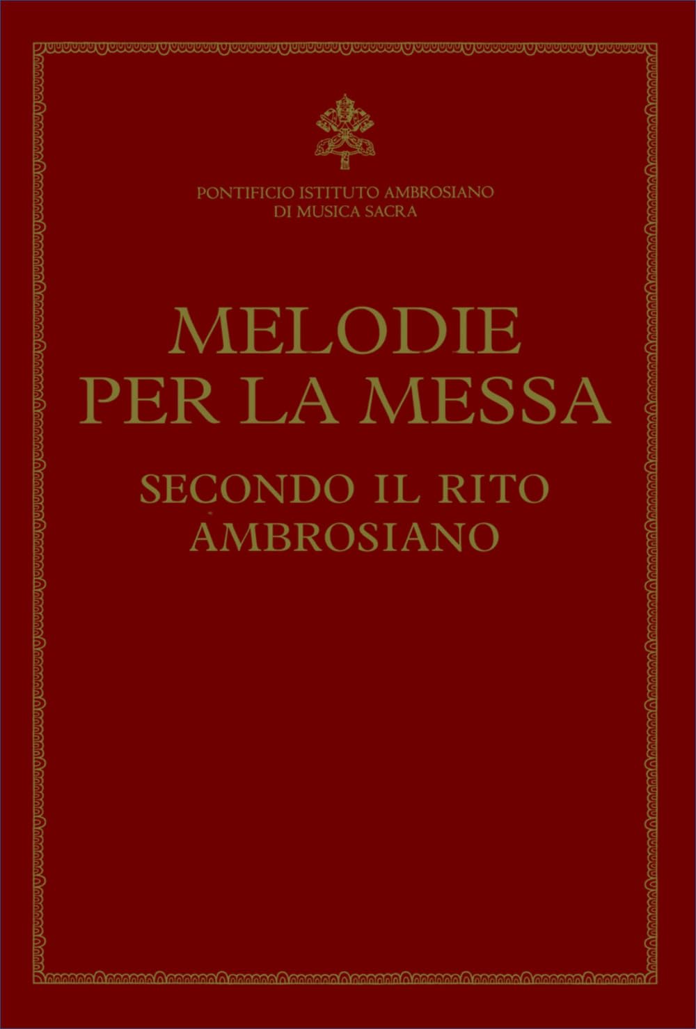Melodie per la messa secondo il rito ambrosiano Arts & Music