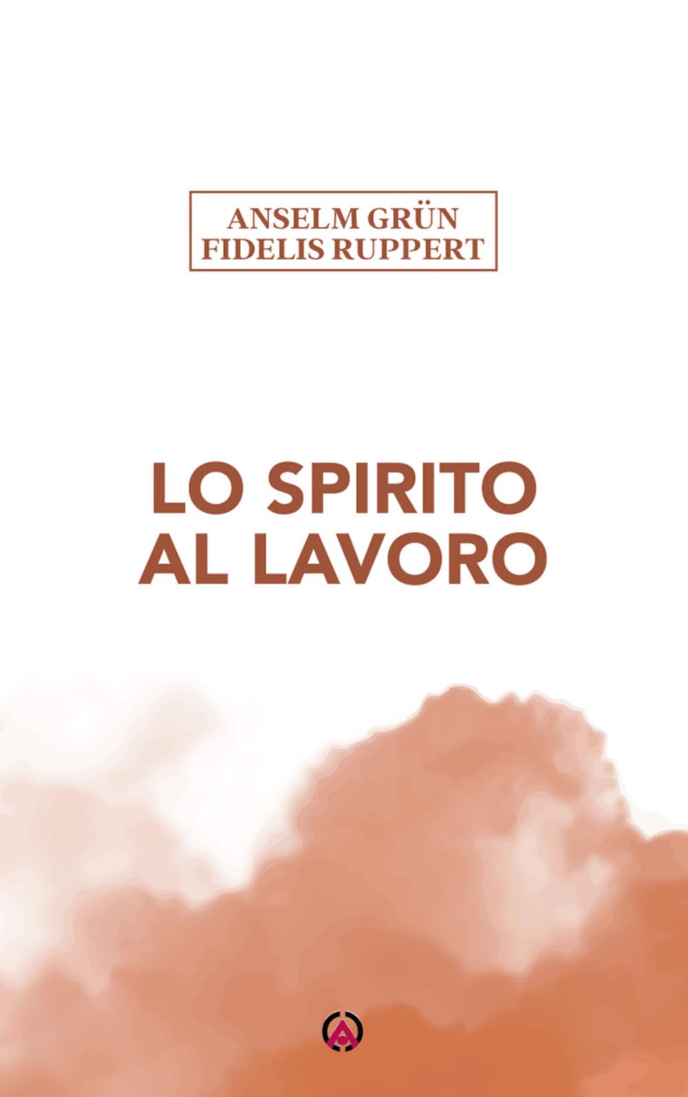 Lo Spirito al lavoro Religion & Esotericism