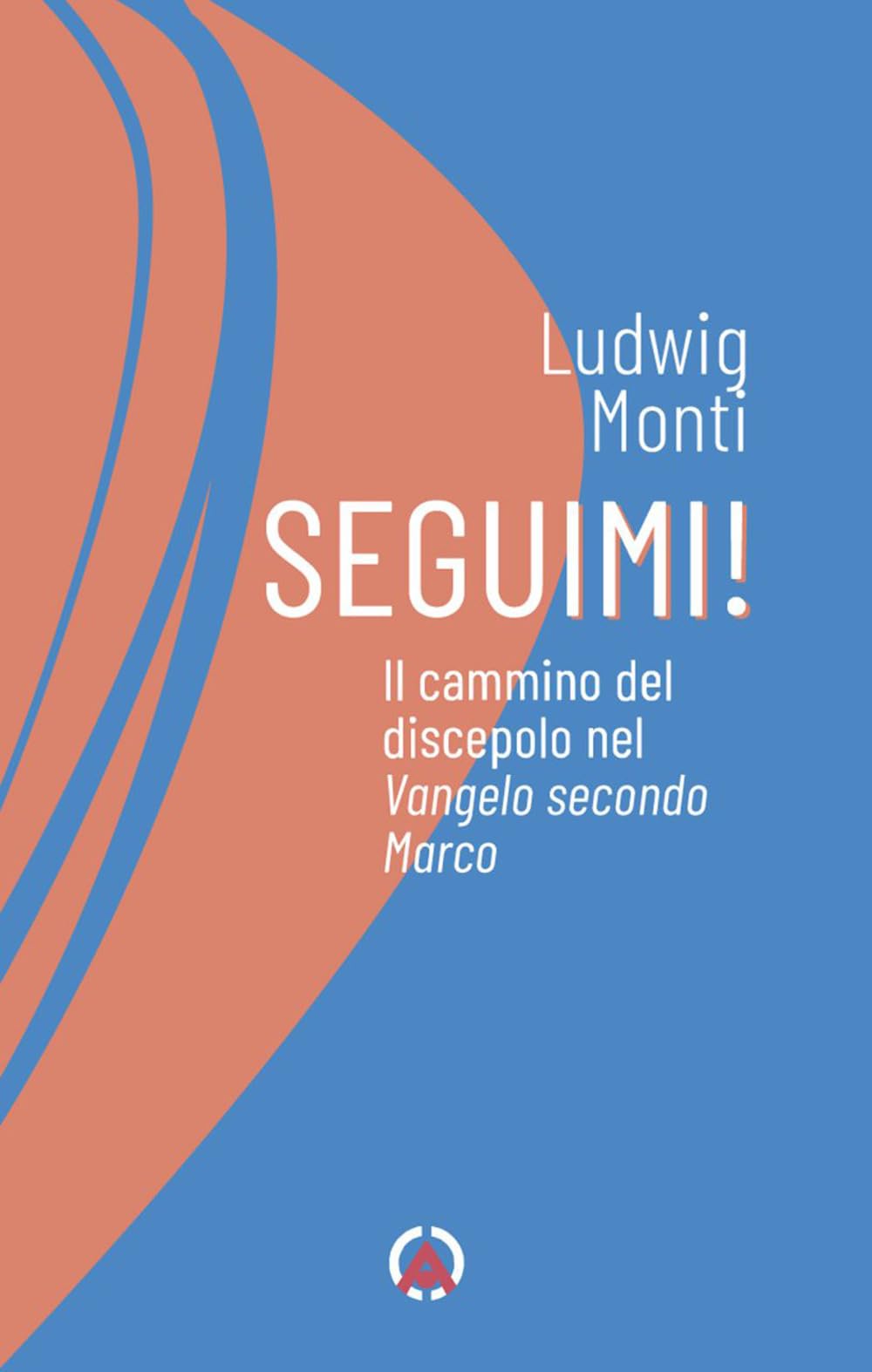 Seguimi! Il cammino del discepolo nel Vangelo secondo Marco Religion & Esotericism