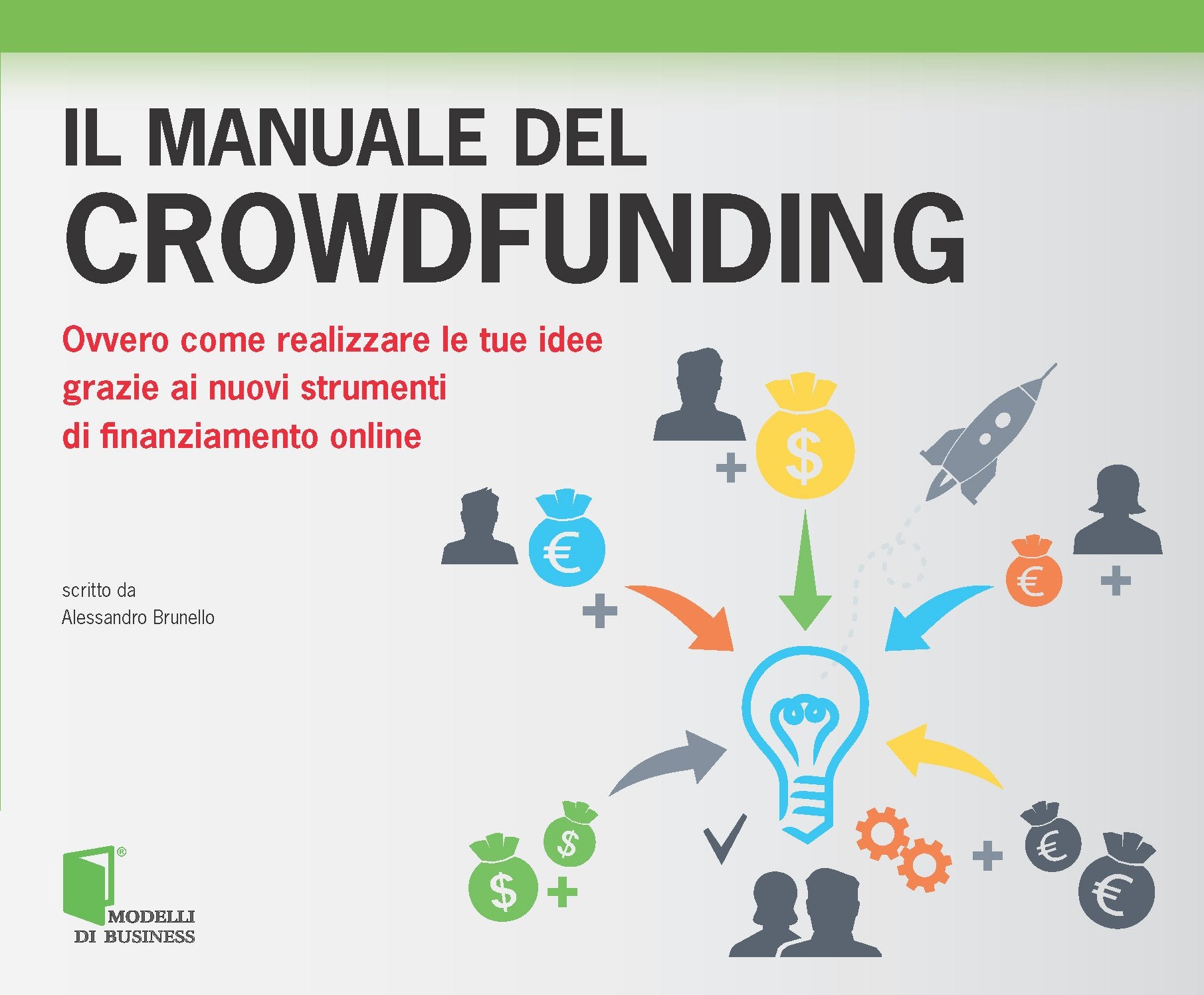 Il manuale del crowdfunding. Ovvero come realizzare le tue idee grazie ai nuovi strumenti di finanziamento online book