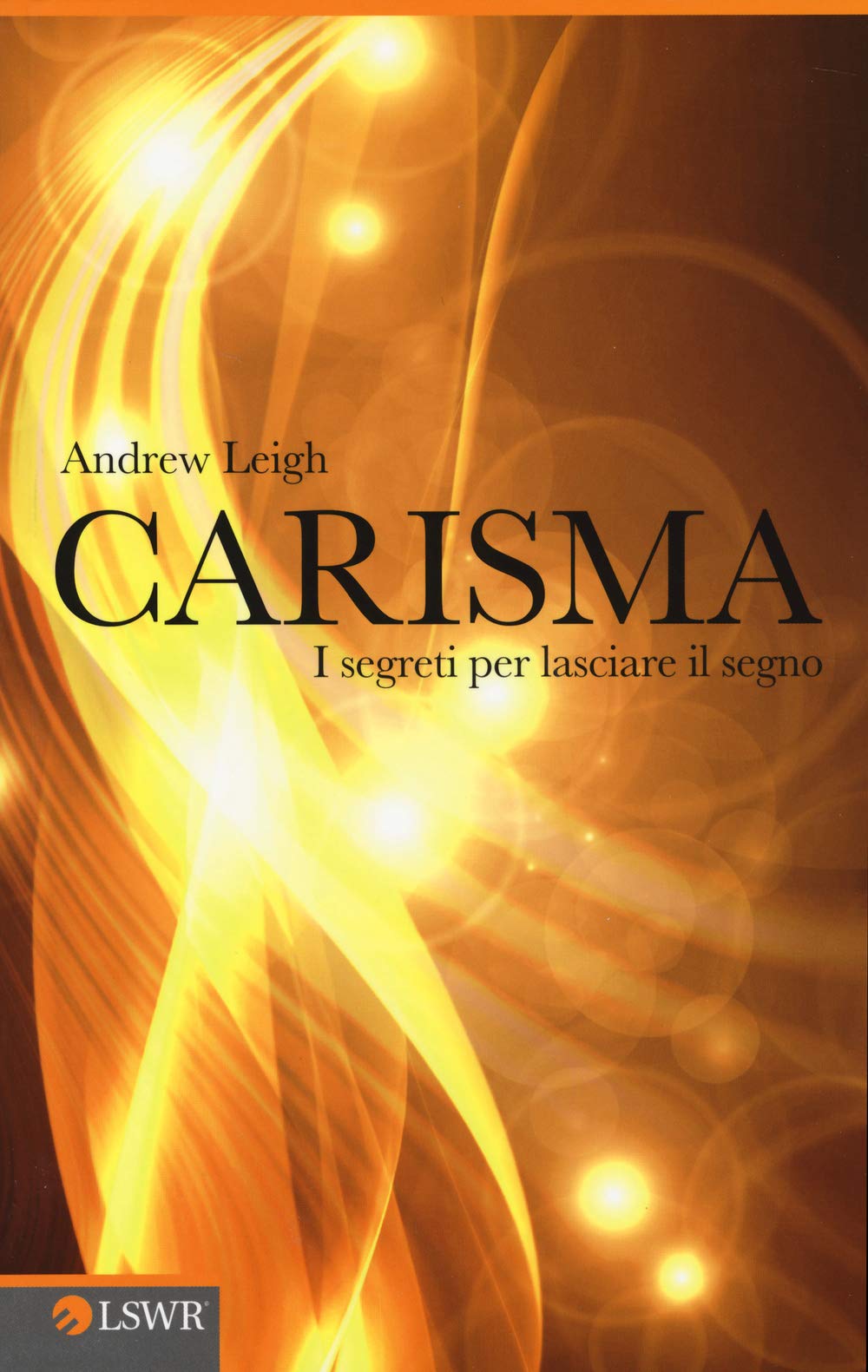 Carisma: I Segreti Per Lasciare Il Segno book
