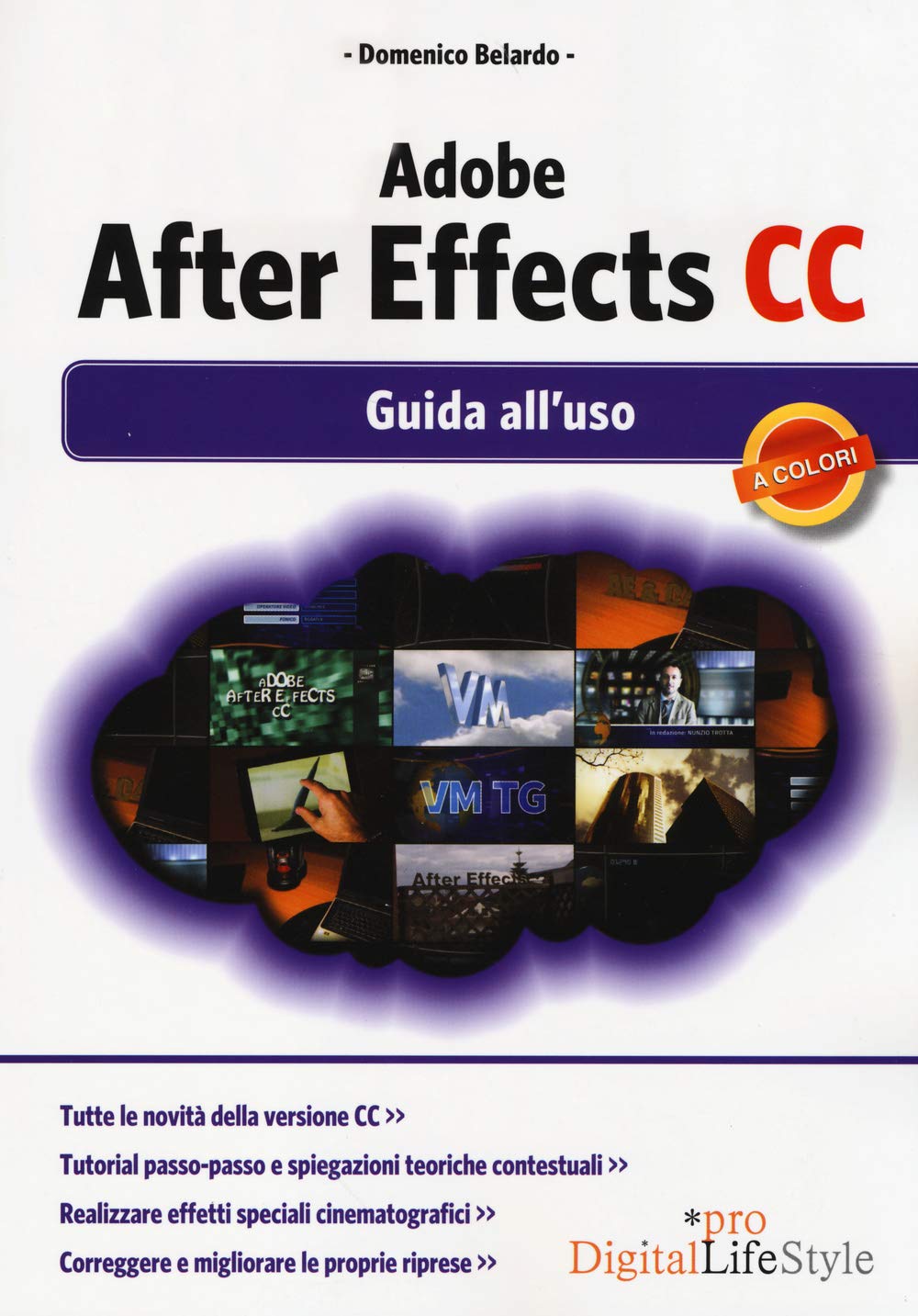Adobe After Effects Cc: Guida All'uso (Digital Lifestyle Pro) Computer Science