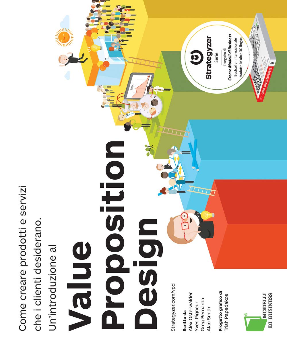 Value Proposition Design. Come creare prodotti e servizi che i clienti desiderano Business, Finance & Career