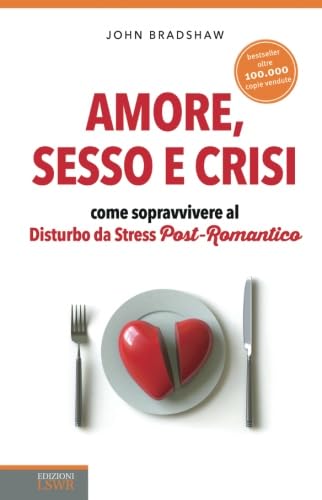 Amore, sesso e crisi: Come Sopravvivere Al Disturbo Da Stress Post-Romantico book