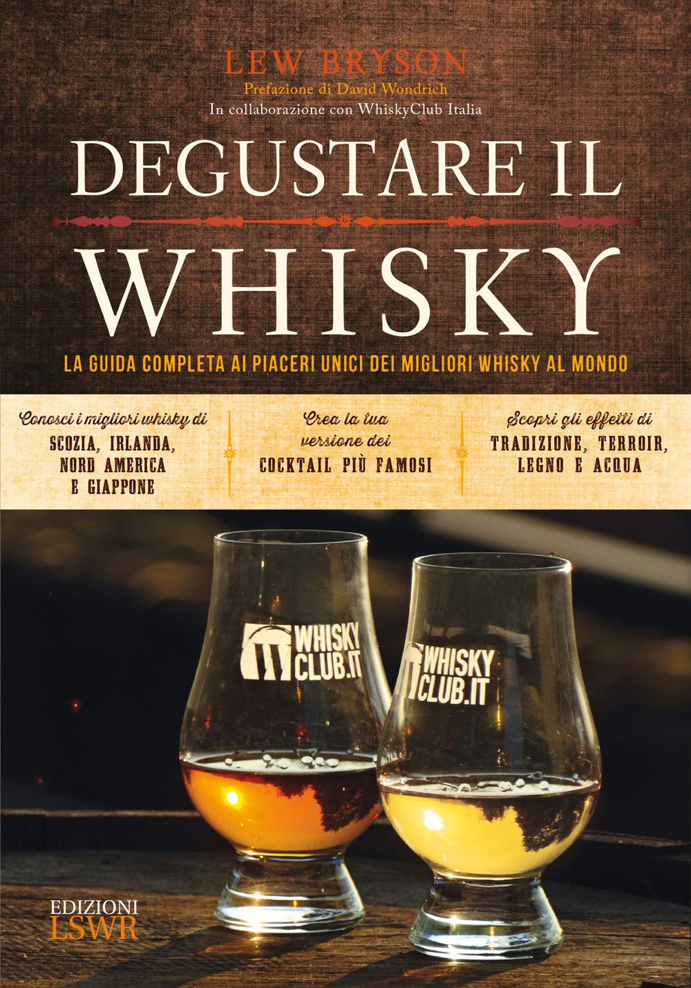 Degustare il whisky. La guida completa ai piaceri unici dei migliori whisky al mondo book