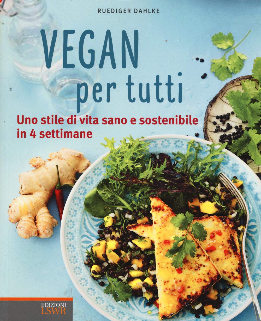 Vegan per tutti. Uno stile di vita sano e sostenibile in 4 settimane. Ediz. illustrata book