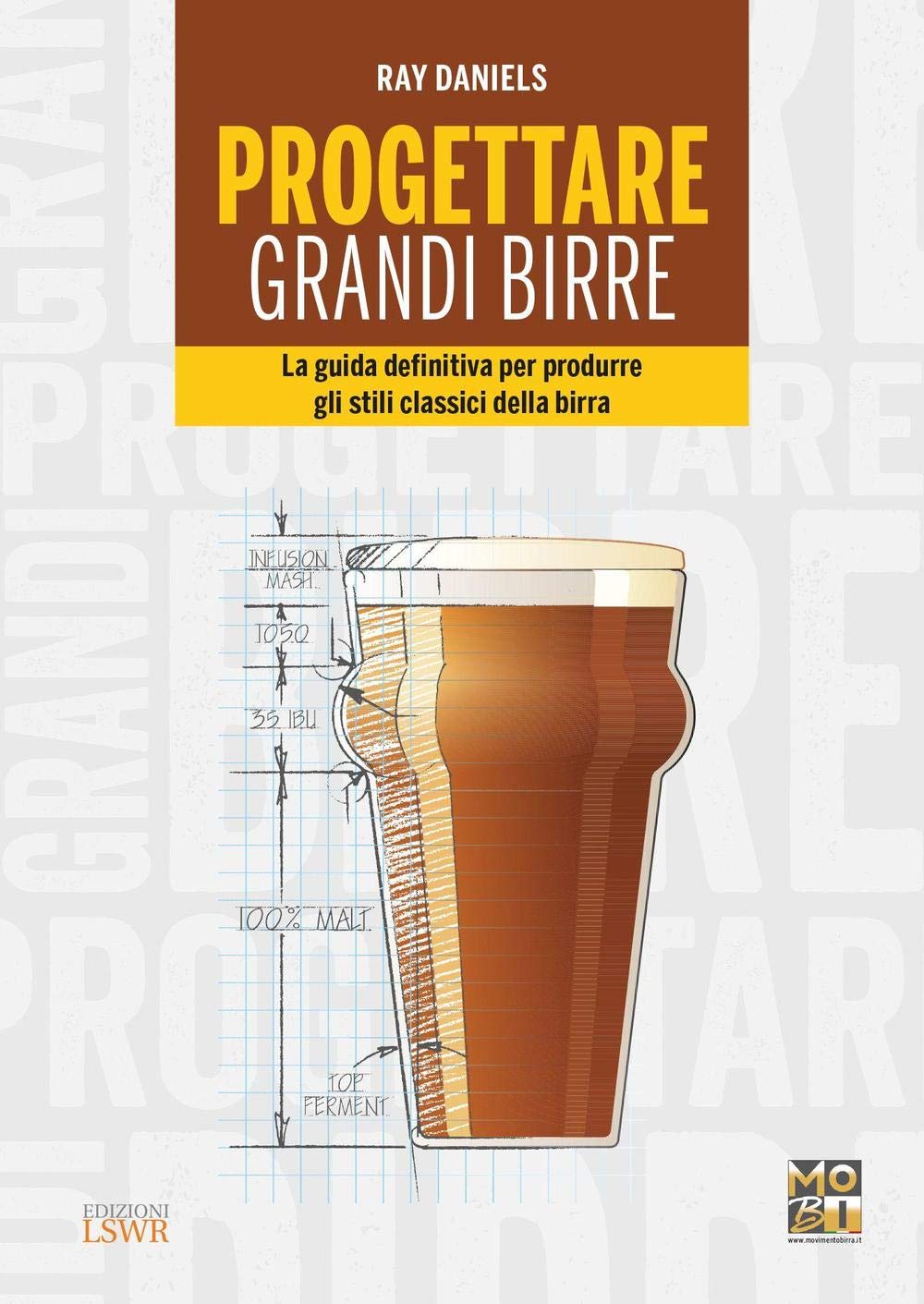 Progettare grandi birre. La guida definitiva per produrre gli stili classici della birra Professional & Reference Books