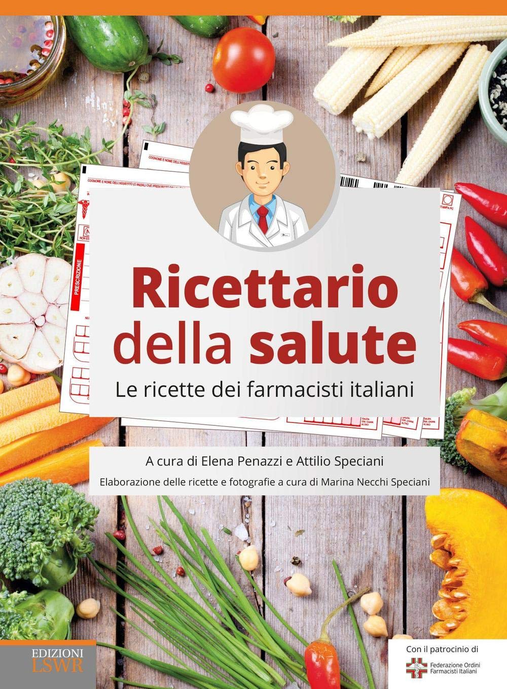 Ricettario della salute: Le Ricette Dei Farmacisti Italiani (Salute e benessere) Leisure, Home & Garden