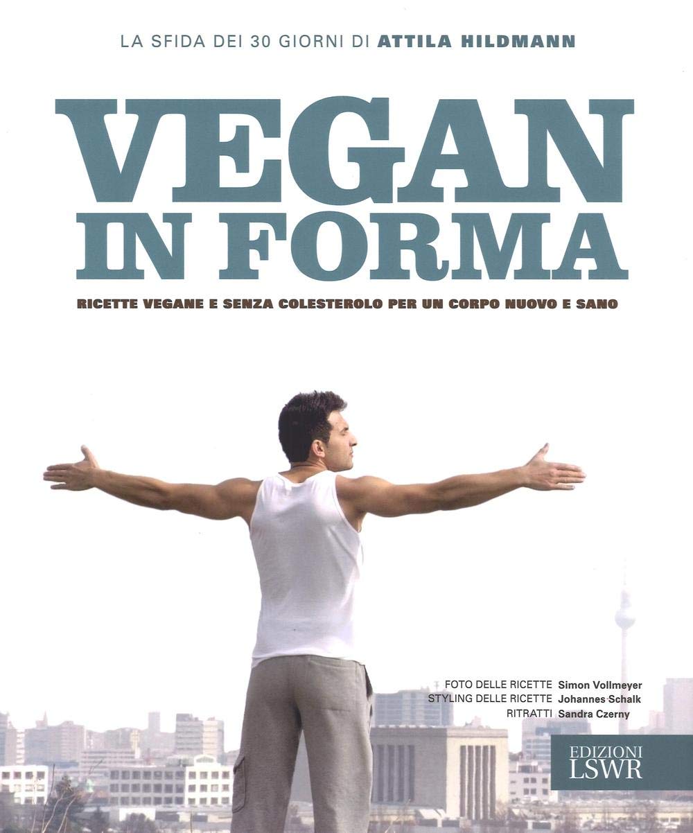 Vegan in forma. Ricette vegane e senza colesterolo per un corpo nuovo e sano. Ediz. illustrata book