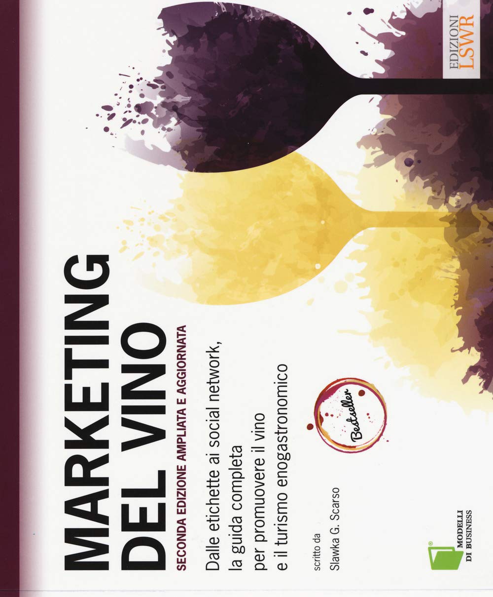 Marketing del vino. Dalle etichette ai social network, la guida completa per promuovere il vino e il turismo enogastronomico Cooking & Enjoying