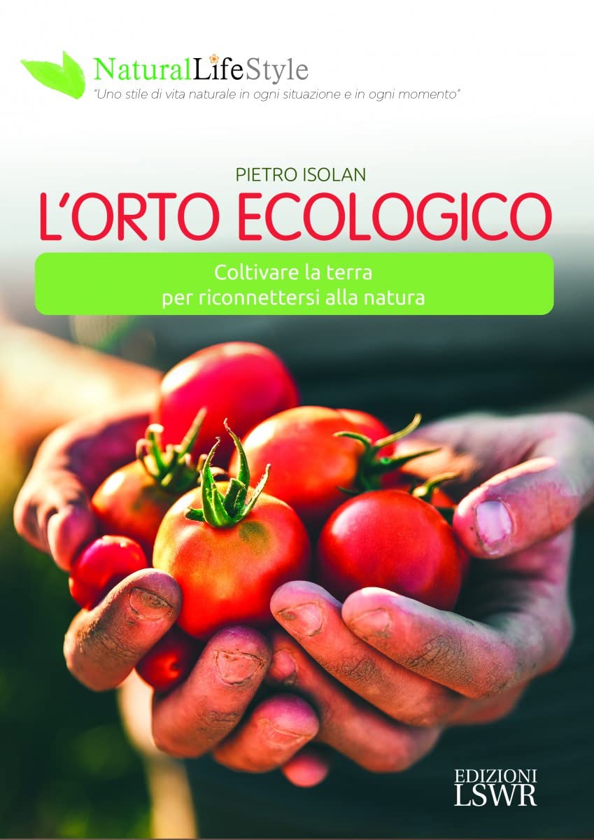 L'orto ecologico. Coltivare la terra per riconnettersi alla natura book