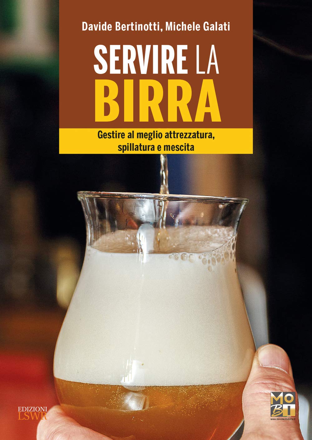Servire la birra. Gestire al meglio attrezzatura, spillatura e mescita. Ediz. a colori book
