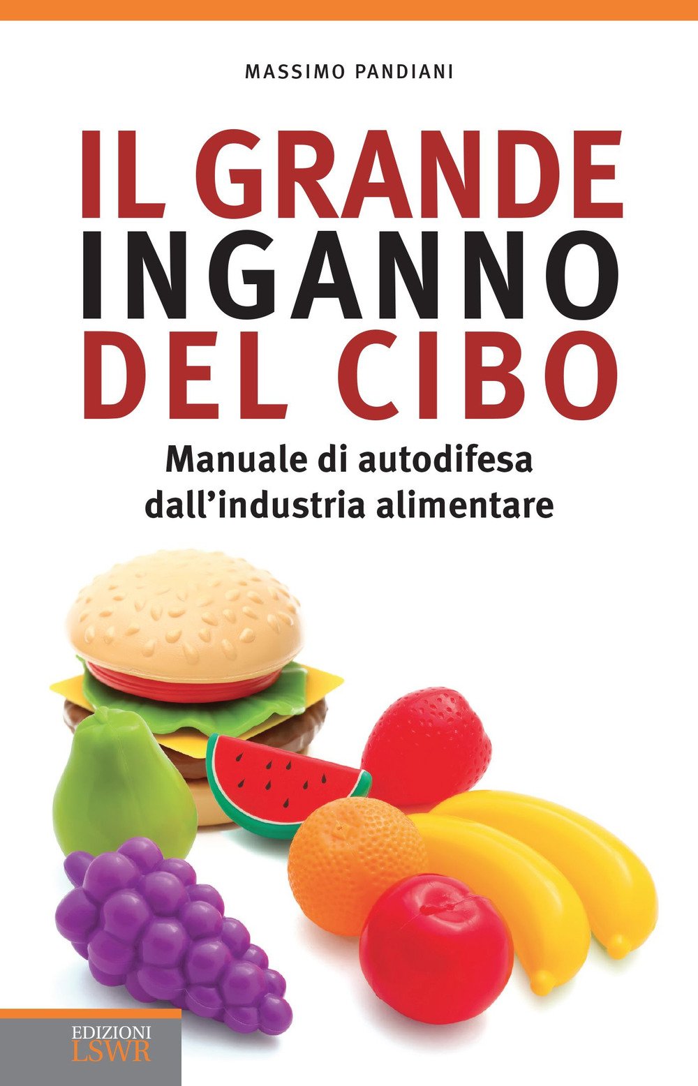 Il grande inganno del cibo. Manuale di autodifesa dall'industria alimentare Medicine