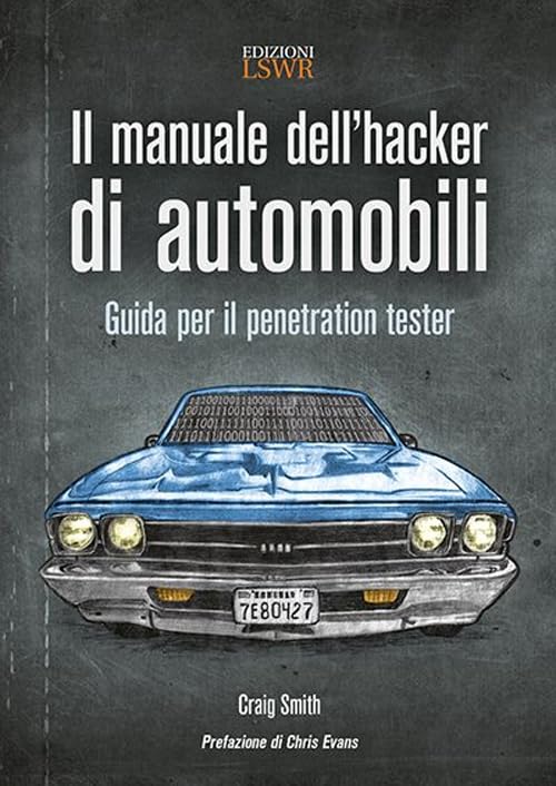Il manuale dell'hacker di automobili: Guida Per Il Penetration Tester book