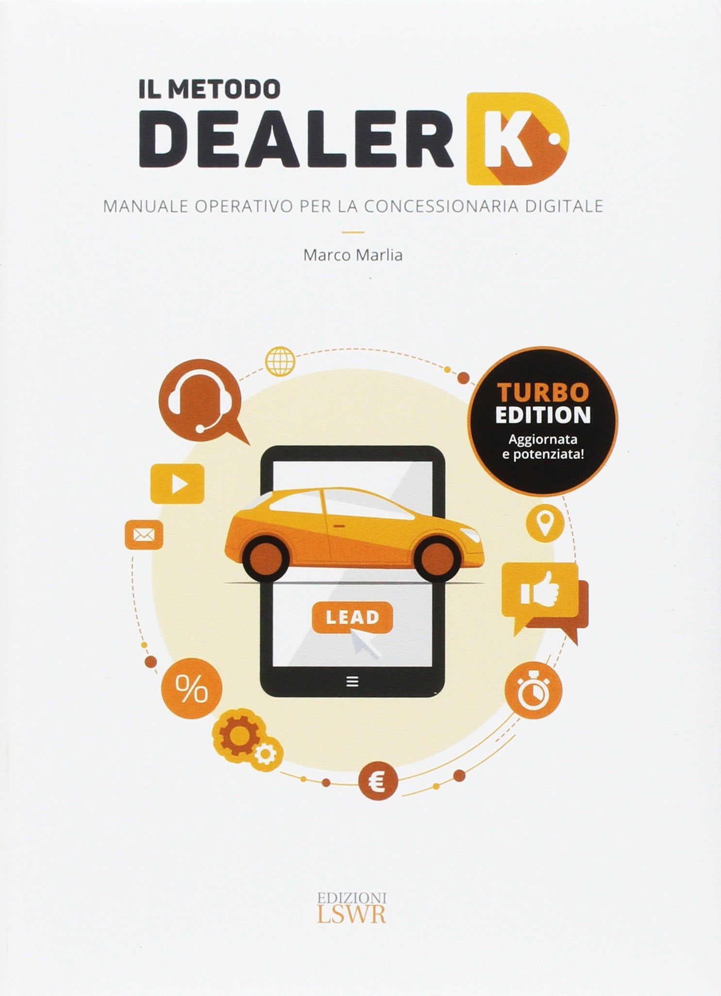 Il Metodo Dealerk - Manuale operativo per la concessionaria digitale book