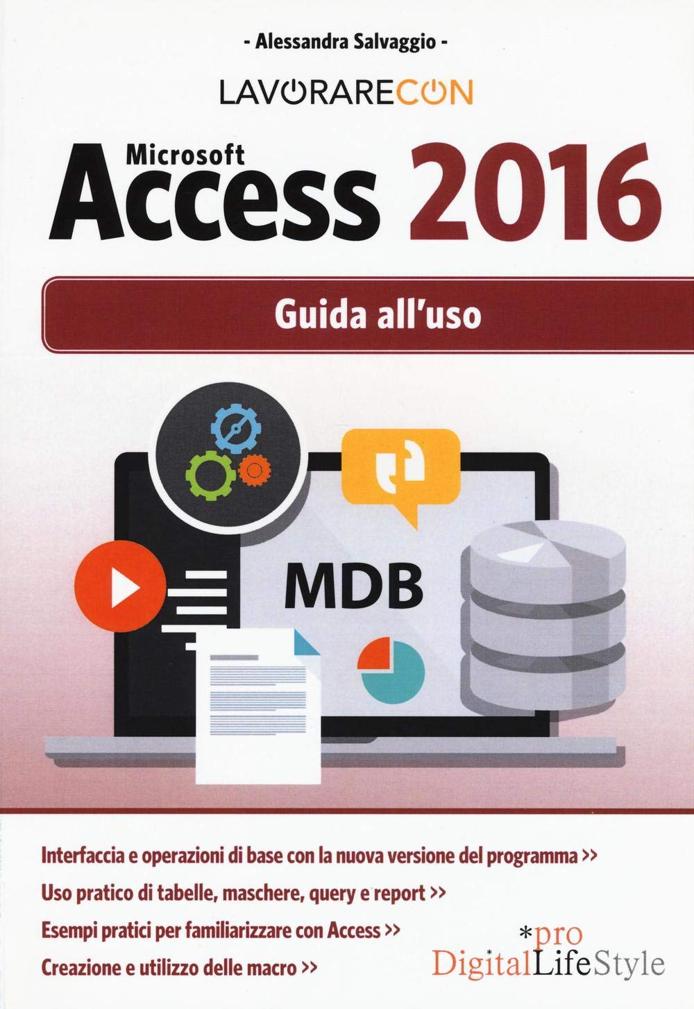 Lavorare con Microsoft Access 2016. Guida all'uso Computer Science