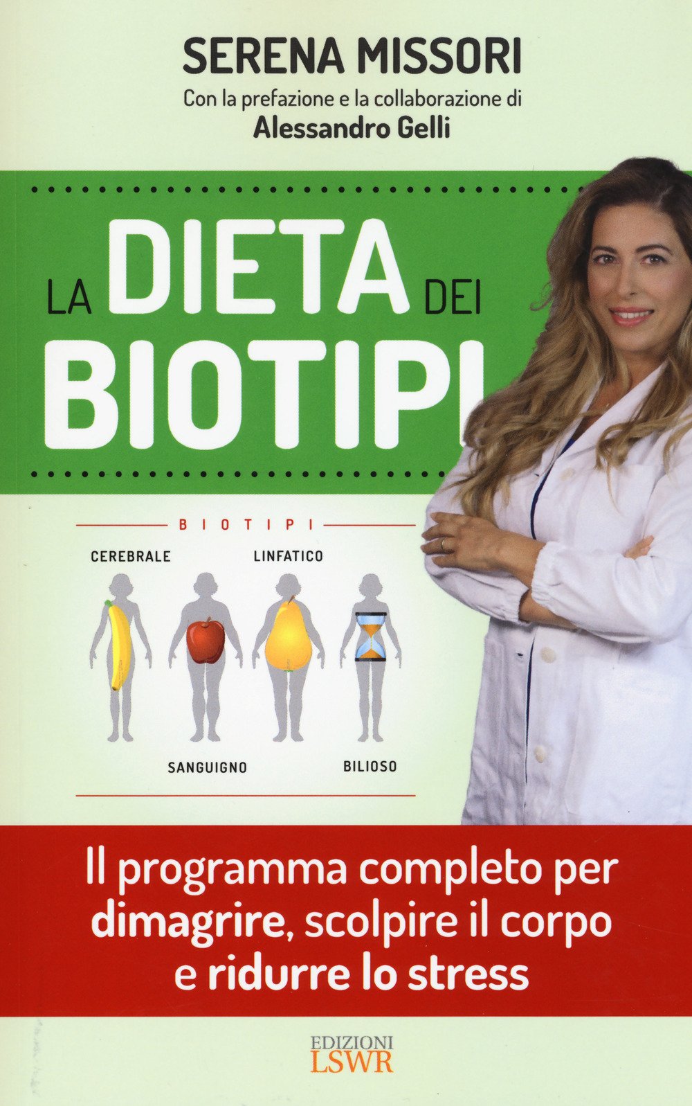 La dieta dei biotipi: Il Programma Completo Per Dimagrire, Scolpire Il Corpo E Ridurre Lo Stress (Salute e benessere) Medicine