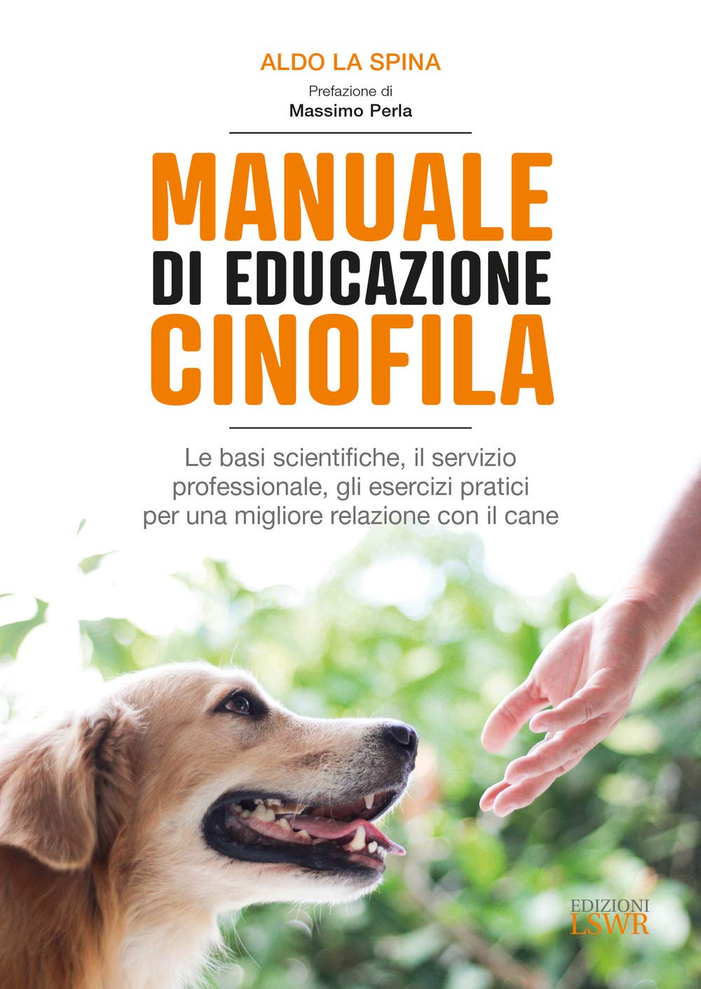 Manuale di educazione cinofila. Le basi scientifiche, il servizio professionale, gli esercizi pratici per una migliore relazione con il cane Pets