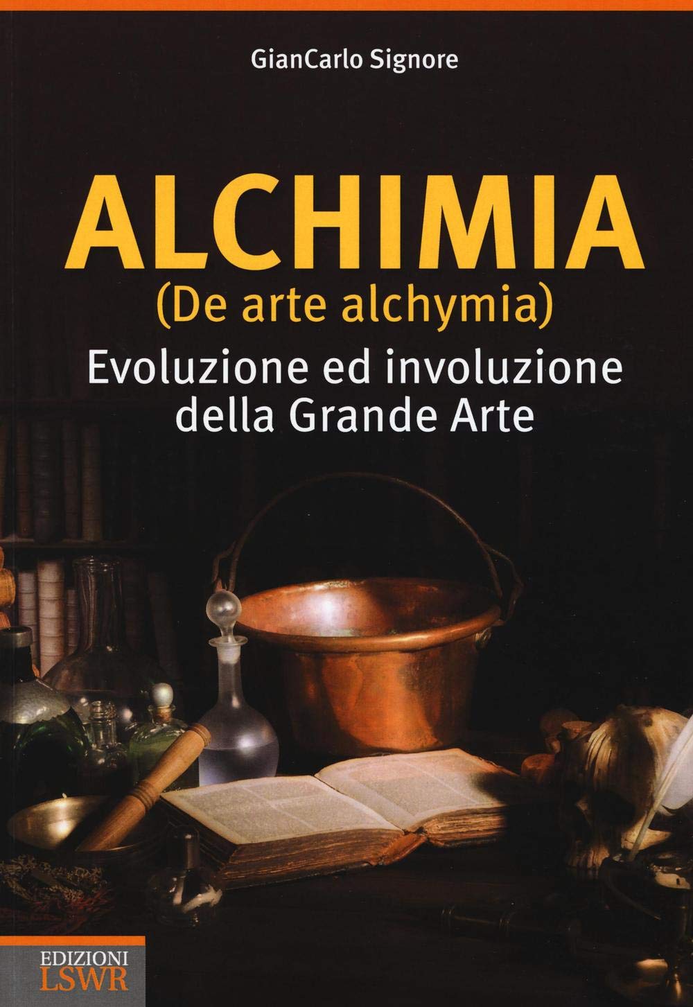 Alchimia (De arte alchymia): Evoluzione Ed Involuzione Della Grande Arte book