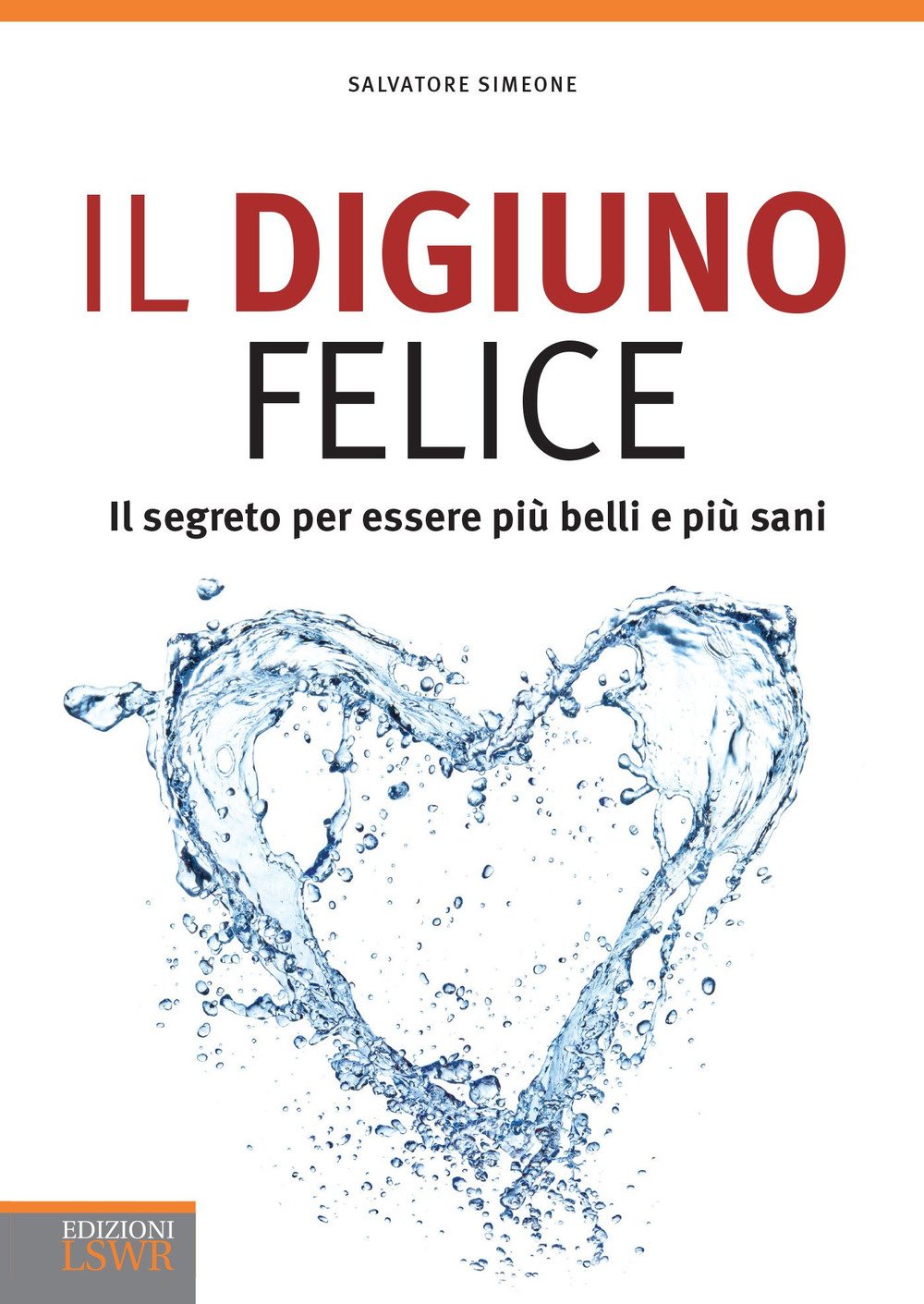 Il digiuno felice. Il segreto per essere più belli e più sani book