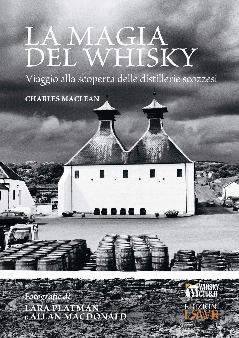 La magia del whisky. Viaggio alla scoperta delle distillerie scozzesi book