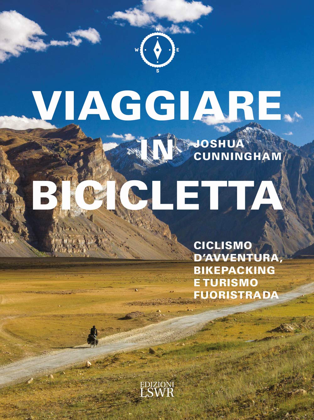 Viaggiare in bicicletta. Ciclismo d’avventura, bikepacking e turismo fuoristrada book