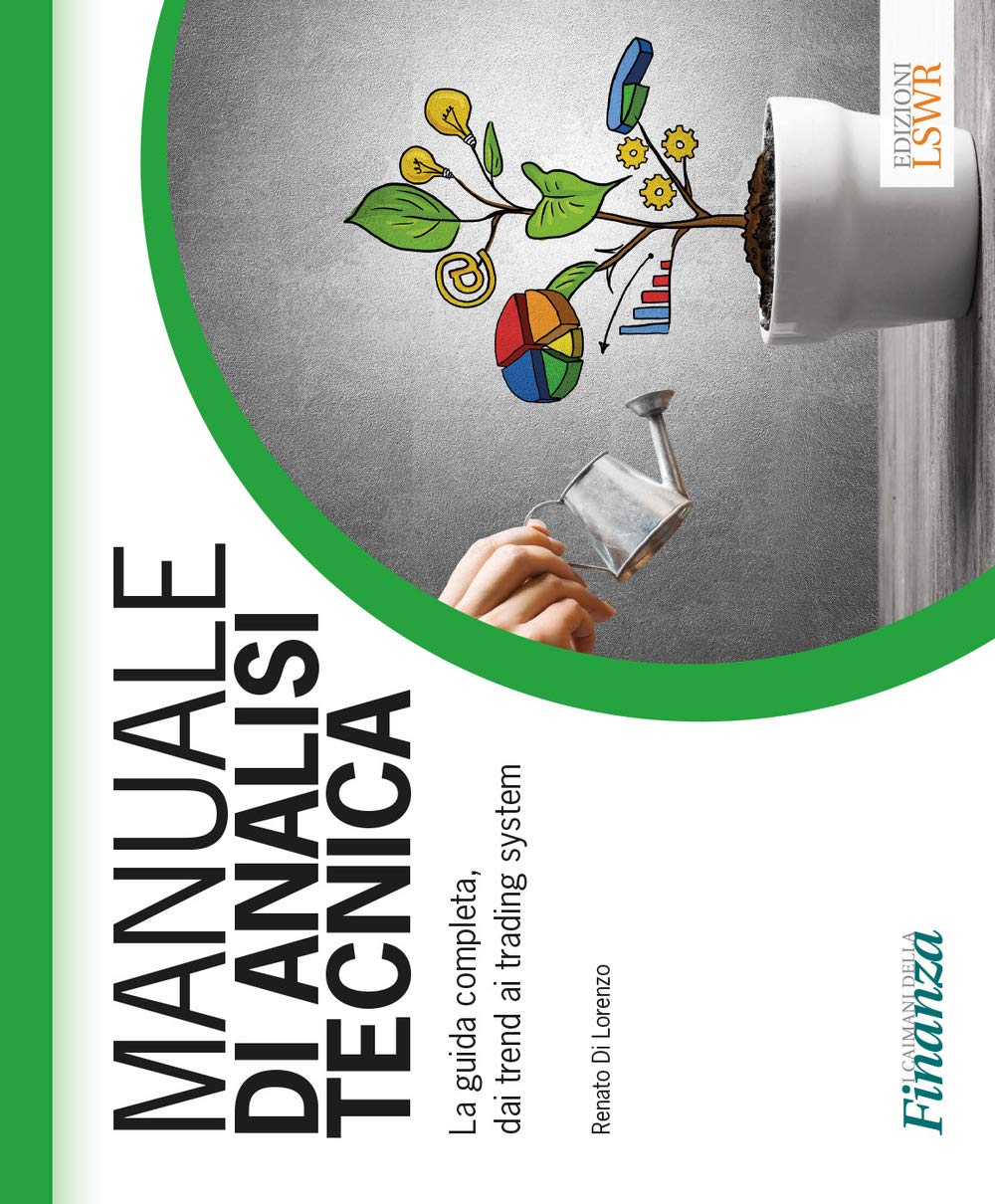 Manuale di analisi tecnica. La guida completa, dai trend ai trading system book