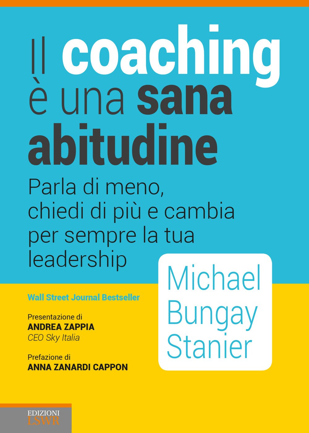 Il coaching è una sana abitudine. Parla di meno, chiedi di più e cambia per sempre la tua leadership book
