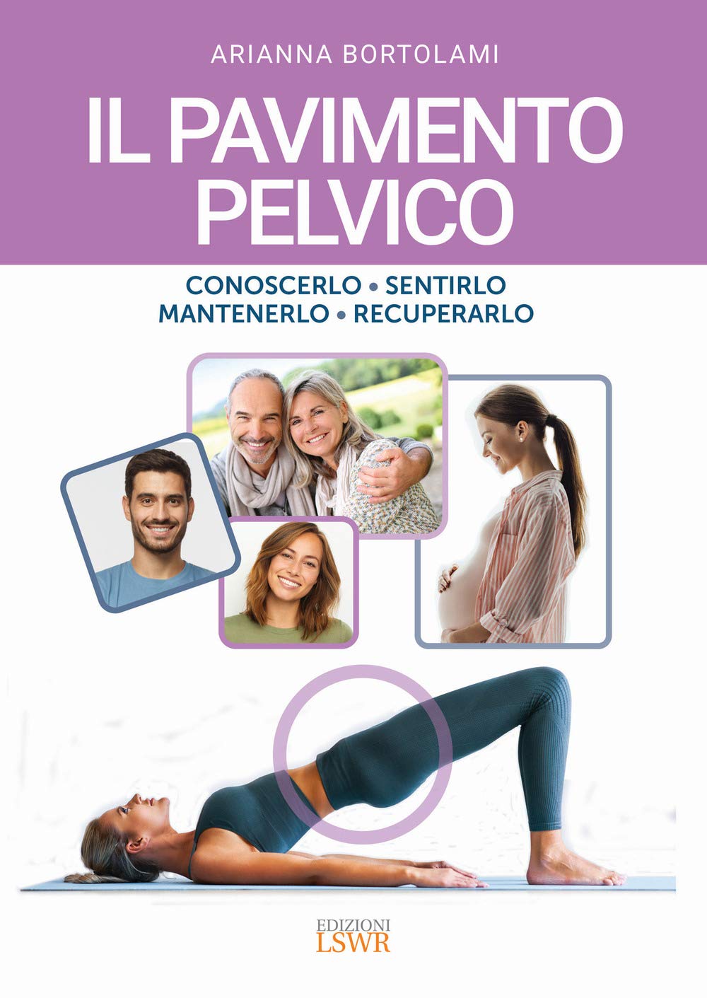 Il pavimento pelvico. Conoscerlo, sentirlo, mantenerlo, recuperarlo Medicine