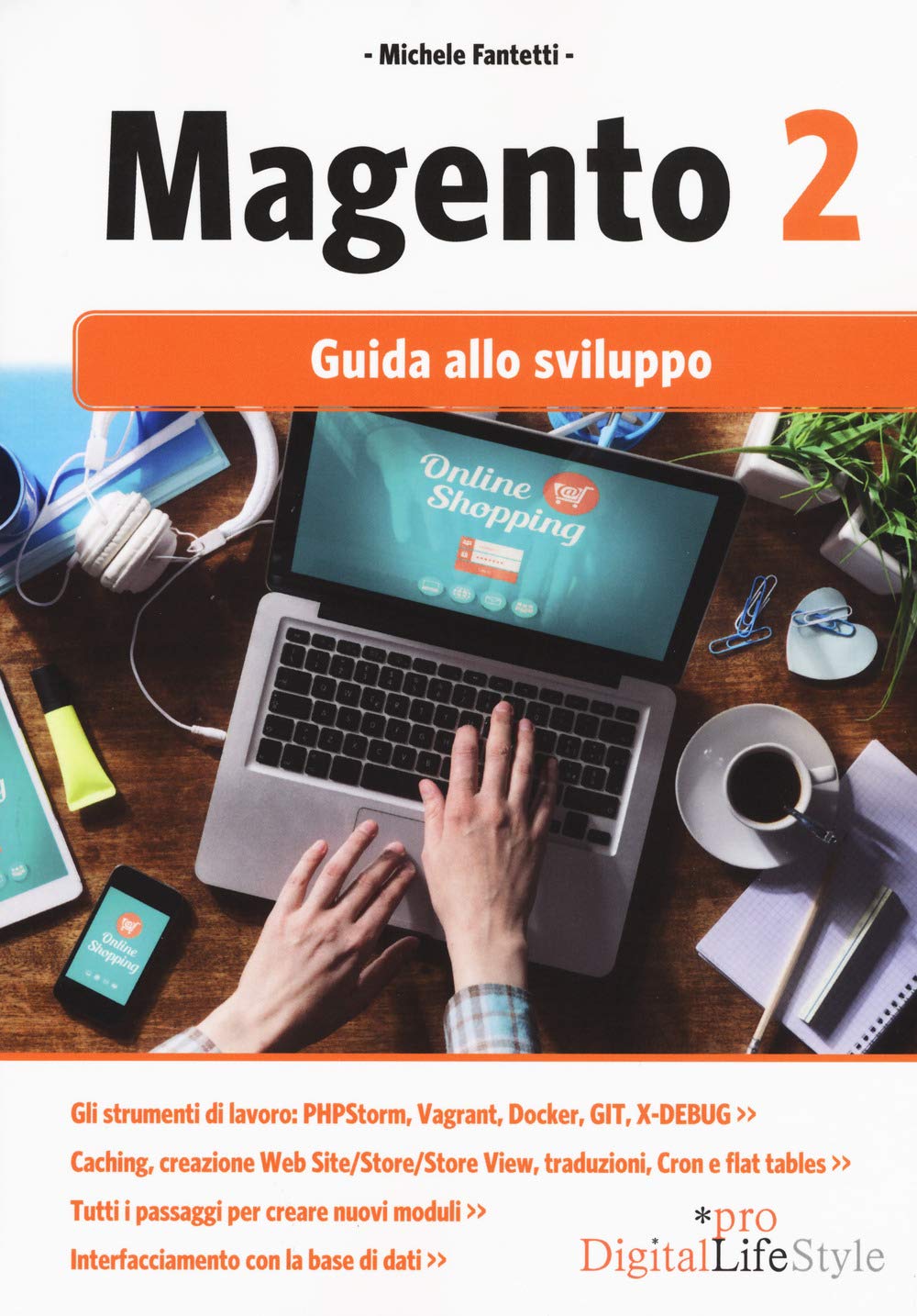 Magento 2. Guida allo sviluppo (Digital Lifestyle Pro) Computer Science